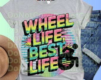 Wheelchair Support T-Shirt, Self Care Tee, Motivational Shirt, Inspiration Wheelchair Tee 2, Wheel Life Best Life, wheelchair tee inclusion