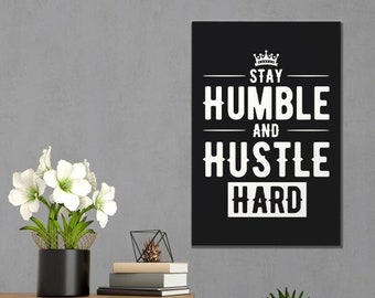 Stay Humble and Hustle Hard Canvast Art POster, Wall covering, Stay Humble, hustle hard