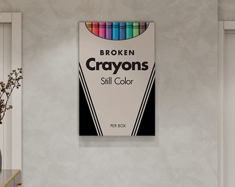 Crayola, Crayon Broken Crayons still color  Canvas Poster
