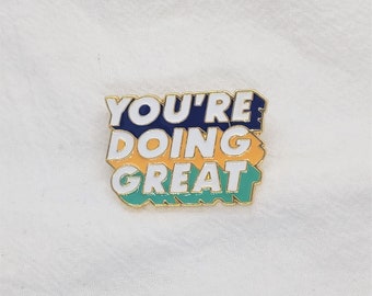 You're Doing Great Enamel Pin Day Pin Lanyard Enamel Pin