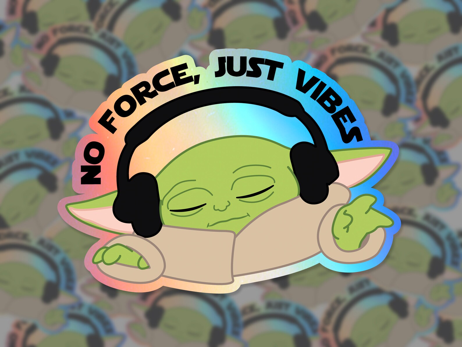 No Force Just Vibes Baby Yoda Holographic Sticker Etsy