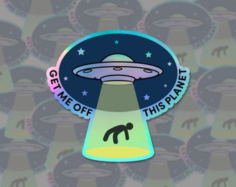 Pegatina holográfica de abducción alienígena: ¡Sácame de este planeta!