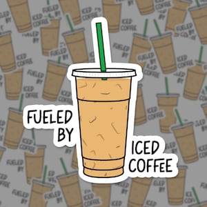Fueled By Iced Coffee Sticker