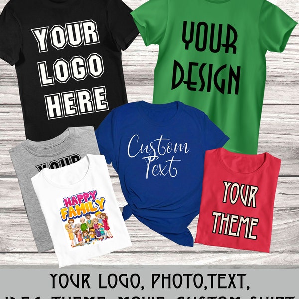 Custom Shirt Your Custom Text Your Custom Design Custom Image