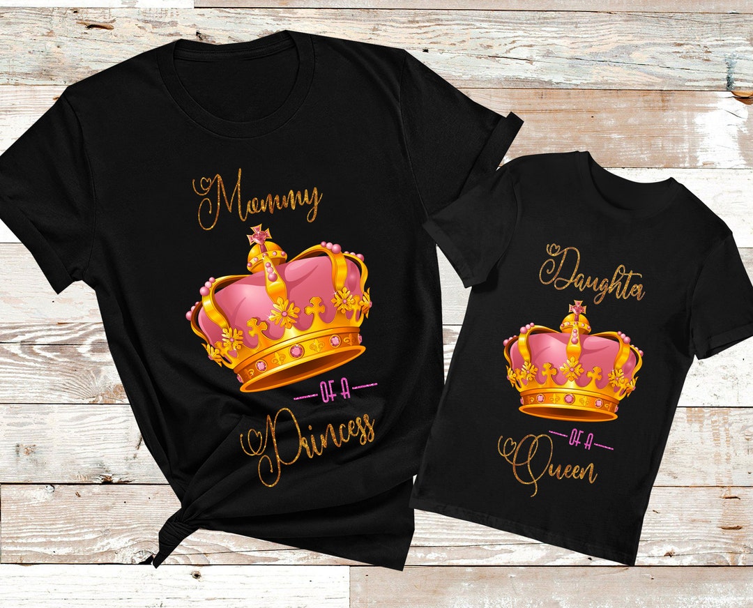 Mother of a Princess Daughter of a Queen Matching Family - Etsy