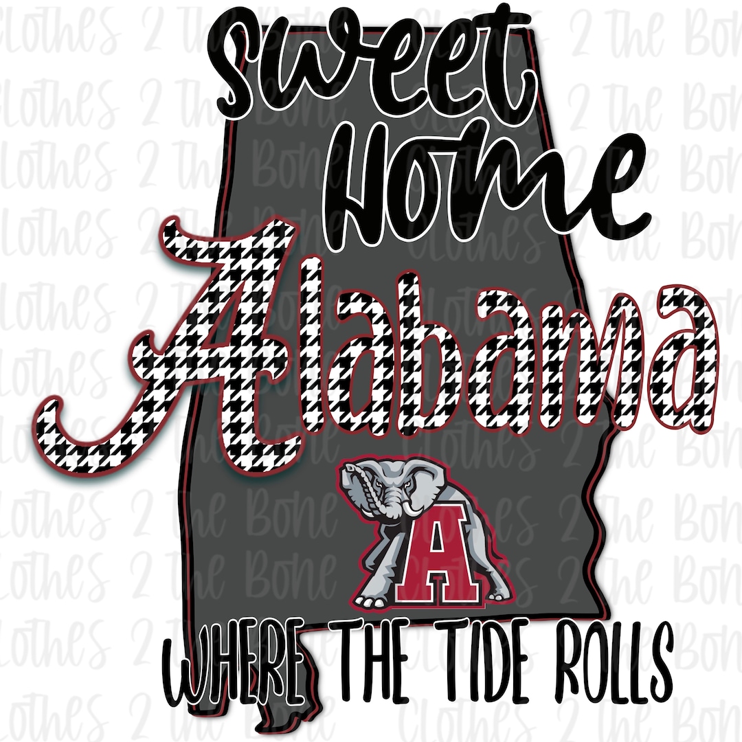 Sweet Home Alabama Rolltide Football Digital PNG Etsy