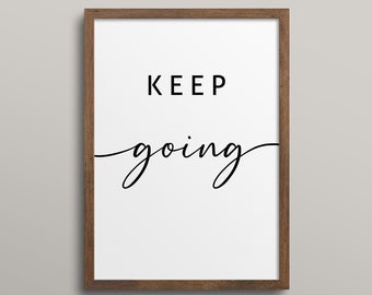 Keep Going Typography Quote Wall Print, Typography Print, Quote Wall Art, Quote Print, Minimalist Art Prints, Printable Art, Quote Poster