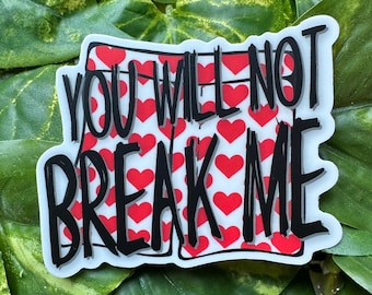You Will Not Break Me | Dungeon Crawler Carl sticker | waterbottle sticker | laptop sticker | Booktok vibes | DCC | LitRPG