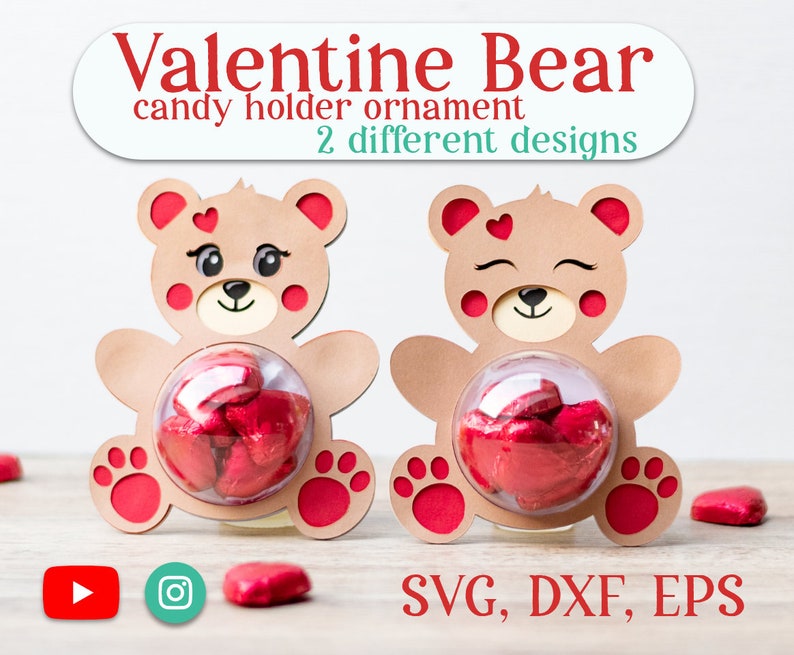 May include: Two brown paper Valentine's Day bear candy holders with red hearts and paw prints. The bears are holding clear plastic containers filled with red heart-shaped candies. The text "Valentine Bear candy holder ornament 2 different designs" is above the bears. The text "SVG, DXF, EPS" is below the bears.