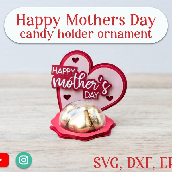 Happy MOTHERS day candy holder, ornament gift SVG - DIGITAL download
