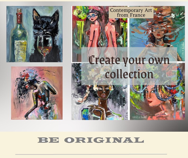May include: A collection of contemporary art paintings from France. The artwork includes a black cat with a wine glass, nude figures, and portraits of women with floral and abstract elements. The text "Create your own collection" is also present.