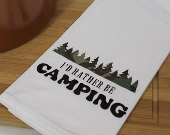 I'd rather be ... Camping, Hunting, Fishing, flour sack towels, green camo, towel size 18 x 28 inches.