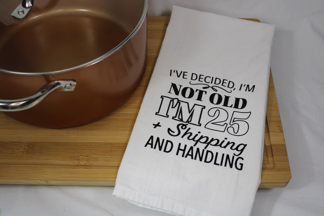 Flour Sack Towels With Funny Sayings Towels Measure 18 X 28 Etsy