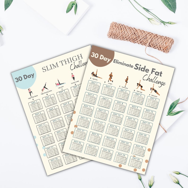 May include: Two printable workout charts with 30-day challenges. The first chart is titled "30 Day Slim Thigh Challenge" and features exercises like high knee raises, donkey kicks, and leg raises. The second chart is titled "30 Day Eliminate Side Fat Challenge" and features exercises like leg kicks, lunges, and side planks.
