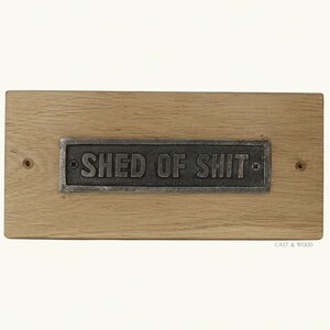 Solid Oak Mounted Shed of S*** Plaque