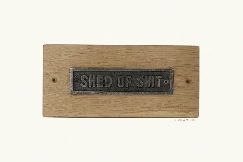 Solid Oak Mounted Shed of S*** Plaque