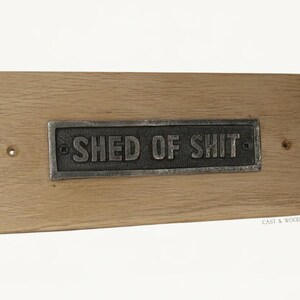 Solid Oak Mounted Shed of S*** Plaque
