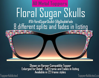 Floral Sugar Skulls Toppers for Pair Eyewear Custom Magnetic Metal Glasses Fronts with 8 Fade and Split Styles Día de los Muertos Vibe