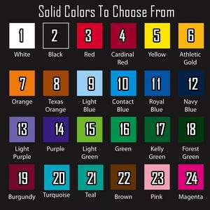 May include: A color chart with 24 solid color options, each in a square with a number and color name. Colors include white, black, red, yellow, blue, green, orange, purple, and more. Text at the top reads "Solid Colors To Choose From."