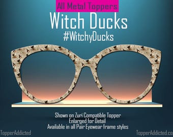 Witchy Ducks Halloween Glasses Topper for Pair Eyewear Zuri Wanda Reese and all styles. Metal Magnetic Duck Witch Costume Frame Accessories
