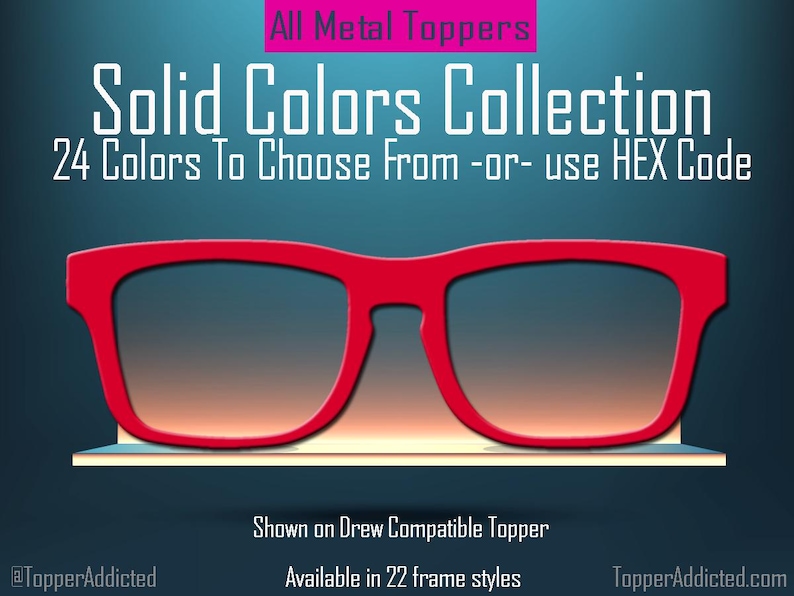 May include: A red-framed glasses design is featured in this image, with a gradient lens effect. The text "Solid Colors Collection" and "24 Colors To Choose From" are displayed. The image also mentions "Drew Compatible Topper" and "Available in 22 frame styles."