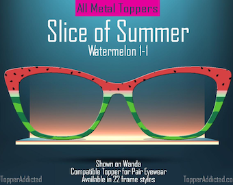 Slice of Summer – Watermelon-Themed Lightweight, thin, Metal Magnetic Toppers for Pair Eyewear | Fast shipping. Pefect picnic top frame