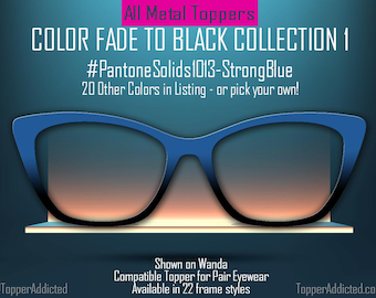 Solid Color Fades Topper Collection – 20 Bold & Fashionable Options + Choose Your Own with a Custom Hex Code! Pair Eyewear Compatible