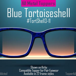 Blue Tortoiseshell Topper for Pair Eyewear - Classic Daily Wear Metal Topper -Ships FAST. Dark Blue TortShell with a stunning everyday look