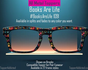 Books Are Life! – Magnetic Glasses Topper for Pair Eyewear | Book Lovers or Library Books Design. Fast Shipping from Texas Love to read.