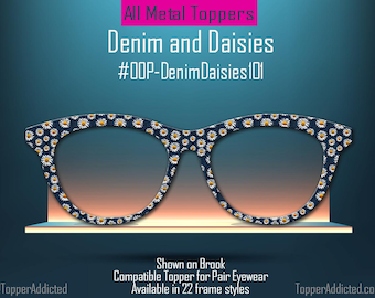 Denim and Daisies Metal Topper for Pair Eyewear | Floral Glasses Top Frames | Customizable Split & Fade Options with FAST shipping.