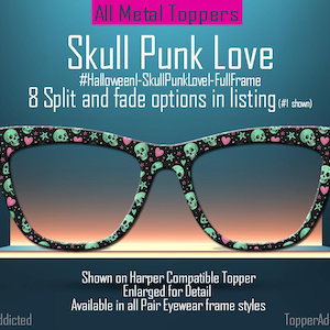 May include: Eyeglass frames with a black background, featuring a pattern of green skulls, pink hearts, and stars. The text "Skull Punk Love" is displayed above the frames. The image also includes the text "All Metal Toppers".