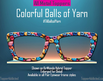 Colorful Balls of Yarn Metal Magnetic Topper for Pair Eyewear for fiber artists