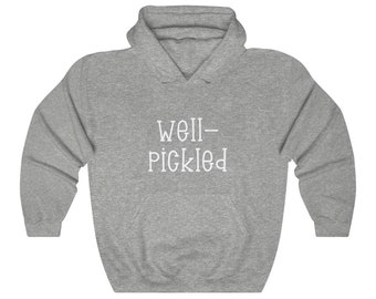 Well-pickled Hoodie | Cash Sweatshirt for Men and Women | Unisex Heavy Blend Hooded Sweatshirt