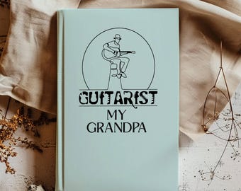 Guitarist My Grandpa Music Notes Journal, Musician Notebook for Grandfather's Birthday, Father's Day Dad Guitar Player Gift Idea
