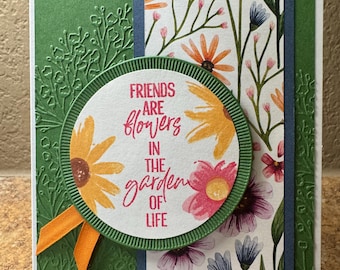 Friends are Flowers in the Garden of Life Card