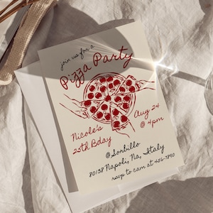 May include: A cream-colored invitation for a pizza party, featuring a red illustration of a pizza being served. The text reads "Pizza Party," "Nicole's 25th Bday," and details for the event, including the date, time, and location.