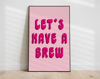 Let's Have a Brew Kitchen Print | Tea Lovers Print | Tea Art | Coffee Décor | Retro Positive Print | Kitchen Wall Art | Breakfast Print Art