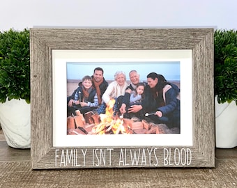 Family isn't always blood picture frame, Best friend gift, step mother gift, step father gift