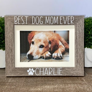 Best Dog Mom Ever personalized picture frame, Dog gift, Pet owner gift, dog memorial gift, dog Mom gift, Fur Mom