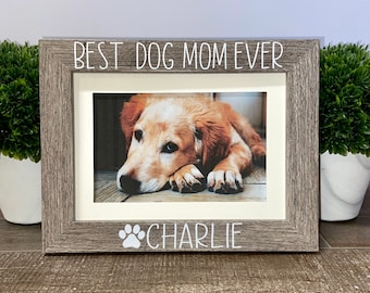 Best Dog Mom Ever personalized picture frame, Dog gift, Pet owner gift, dog memorial gift, dog Mom gift, Fur Mom