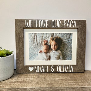 We love our Papa personalized picture frame, Grandpa gift, Father&#39;s Day gift, Grandpa gift, Grandpa gift, Papa gift, Papa Christmas gift