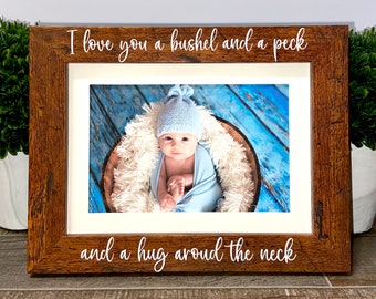 I love you a bushel and a peck and a hug around the neck picture frame, Best friend gift, Dad gift, grandmother gift, grandfather gift