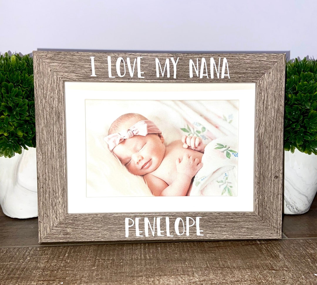 I Love My Nana Personalized Picture Frame, Nana Gift, Mother's Day Gift