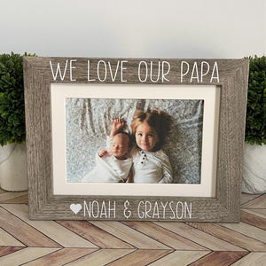 We love our Papa picture frame, Grandpa gift, Father&#39;s Day gift, Grandpa gift, Grandpa gift, Papa gift, Papa Christmas gift, Dad gift