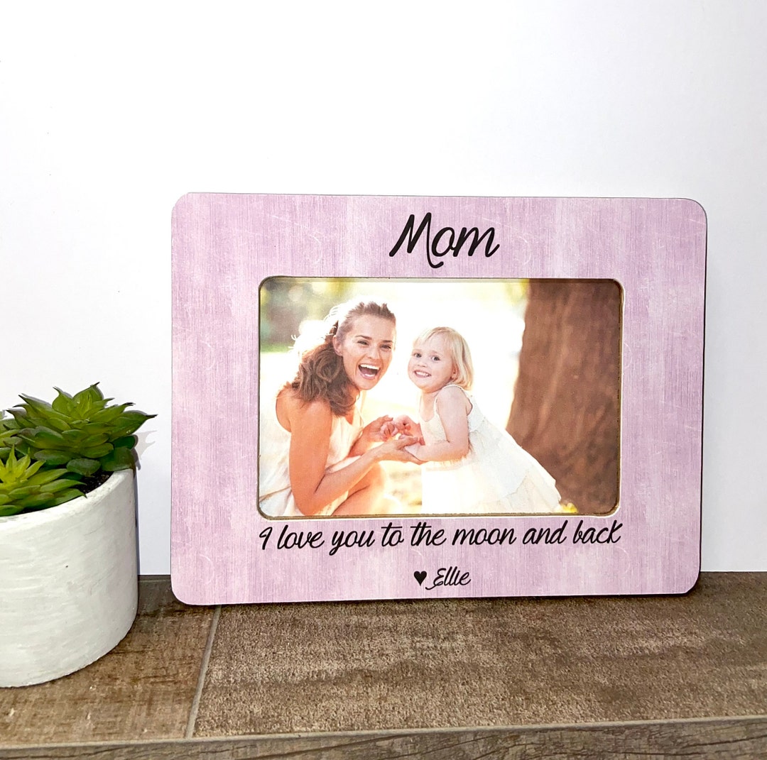 Mom I Love You to the Moon and Back Personalized Picture Frame, Mother ...