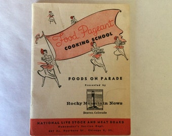 Food Pageant Cooking School “Foods on Parade” National Livestock and Meat Board Presented by the Rocky Mountain News