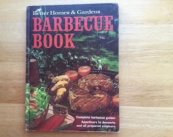 1965, Better Homes and Gardens Barbecue Book, Complete Barbecue Guide, How to Barbecue, Fire Building, Sauces, Marinades, Meats, Desserts
