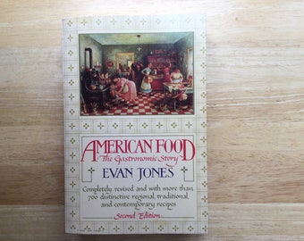 1981, American Food The Gastronomic Story, History of American Food, Regional Traditional and Contemporary Recipes, Food History, Second Ed.