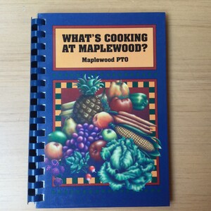 1996 What’s Cooking At Maplewood? By Maplewood PTO, Cary Ill,Elementary School Cookbook, Vintage Cookbook, Community Cookbook, Hearty Foods