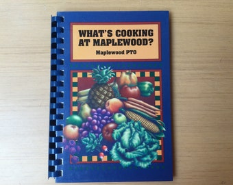 1996 What’s Cooking At Maplewood? By Maplewood PTO, Cary Ill,Elementary School Cookbook, Vintage Cookbook, Community Cookbook, Hearty Foods